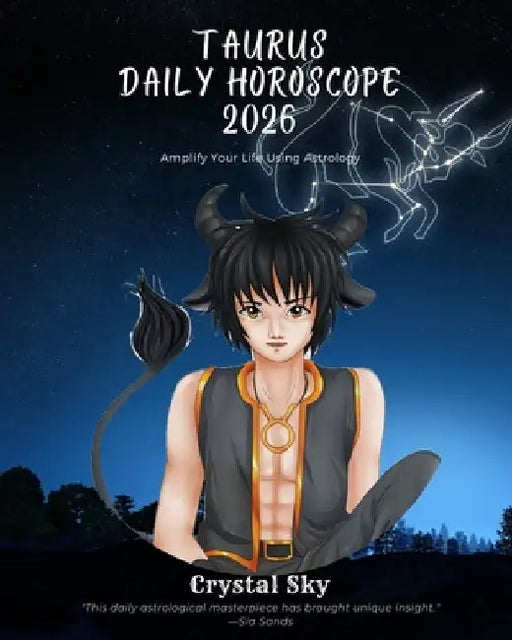 Taurus Daily Horoscope 2026: Amplify Your Life Using Astrology by Crystal Sky