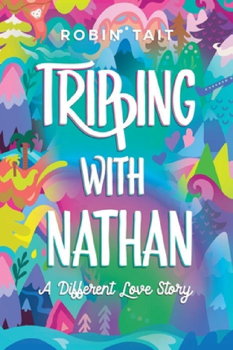 Tripping with Nathan: a Different Love Story by Robin Tate, Valerie Runyan