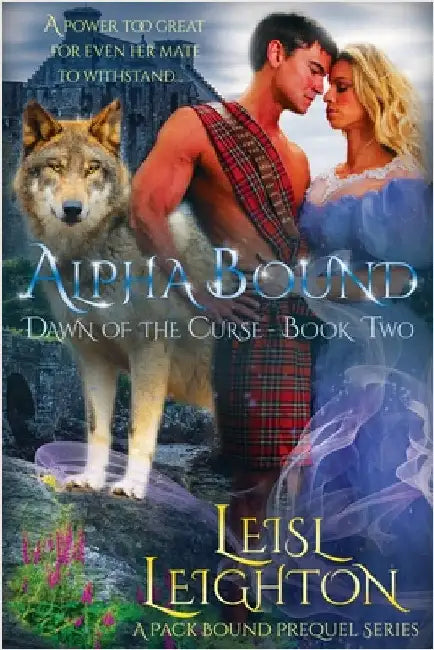 Alpha Bound: A fated mates paranormal romantasy by Leighton, Leisl
