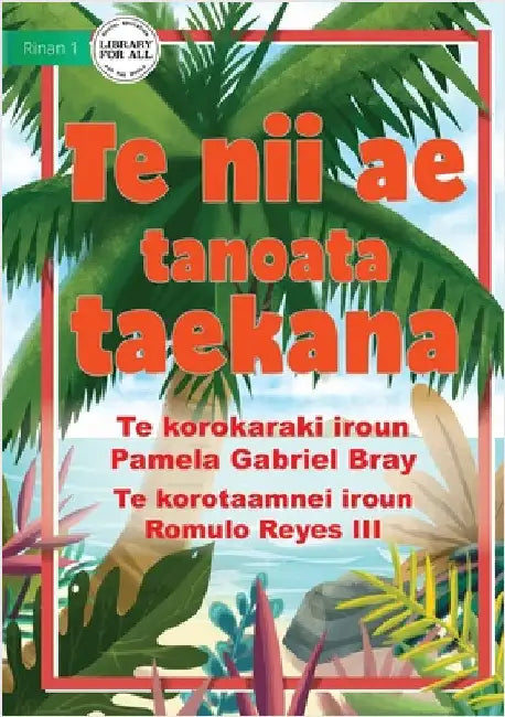 The Famous Coconut Tree - Te nii ae tanoata taekana (Te Kiribati) by Gabriel Bray, Pamela