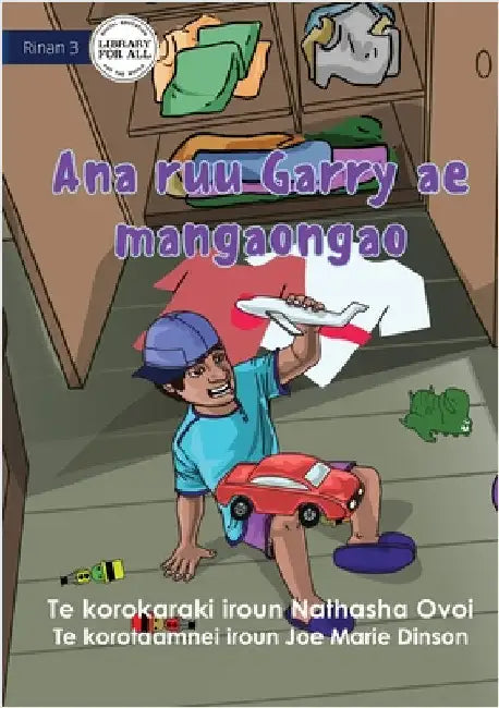 Garry's Messy Room - Ana ruu Garry ae mangaongao (Te Kiribati) by Ovoi, Nathasha