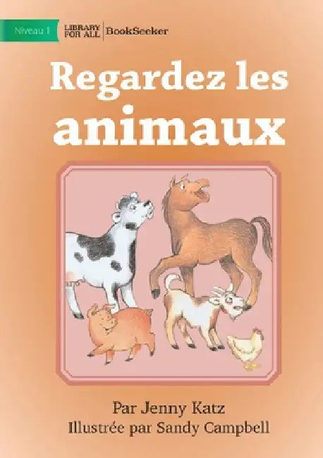 Look at the Animals - Regardez les animaux by Jenny Katz