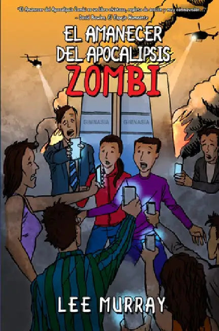 El Amanecer del Apocalipsis Zombi by Lee Murray
