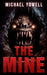 The Mine: A Subterranean Horror by Michael Yowell
