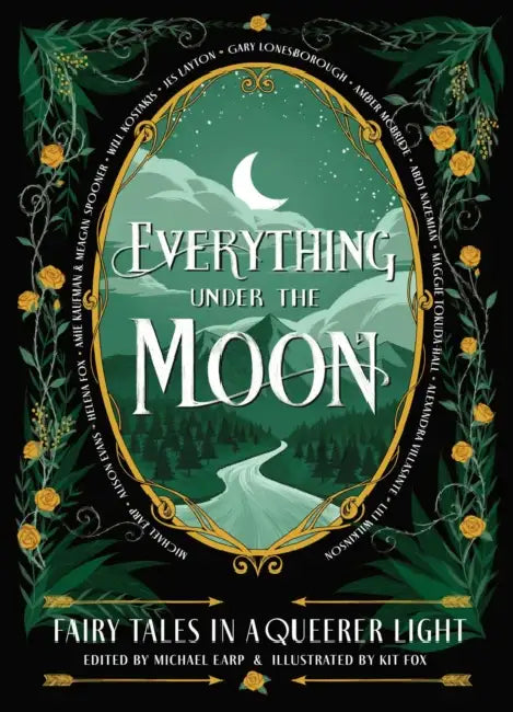 Everything Under the Moon: Fairy Tales in a Queerer Light by Michael Earp