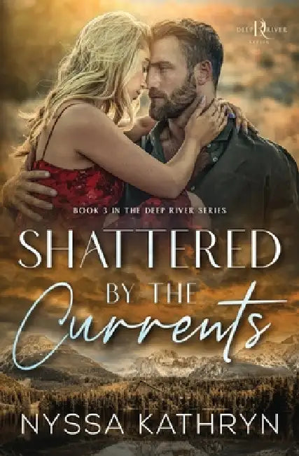 Shattered by the Currents: A Small Town, Friends to Lovers, Romantic Suspense by Nyssa Kathryn