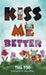 Kiss me Better by Tina Foo