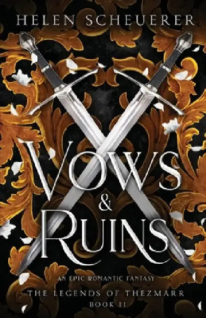 Vows & Ruins: An epic romantic fantasy by Helen Scheuerer