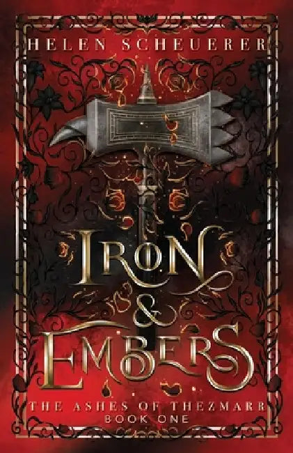 Iron & Embers: An epic fantasy romance by Helen Scheuerer