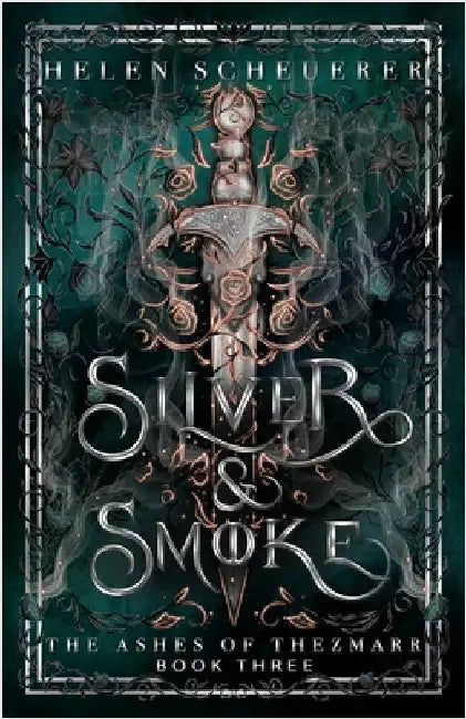 Silver & Smoke: An epic fantasy romance by Scheuerer, Helen