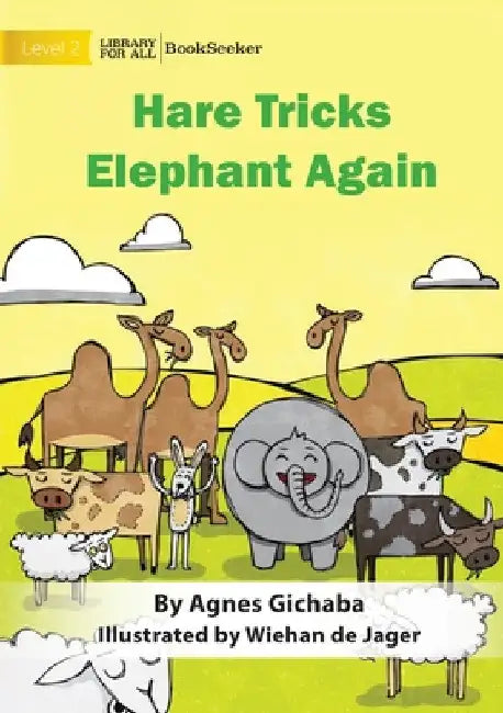 Hare Tricks Elephant Again by Agnes Gichaba