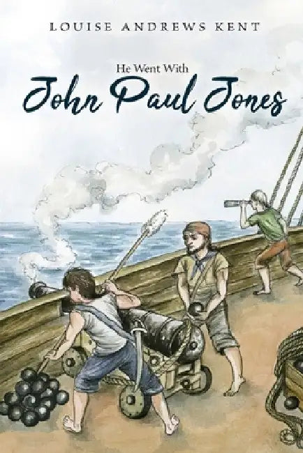 He Went With John Paul Jones by Louise Andrews Kent