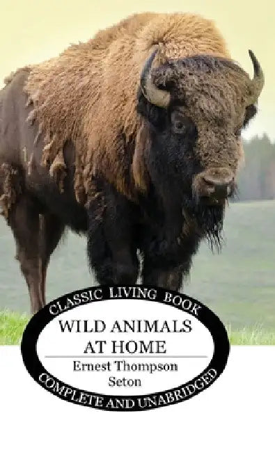 Wild Animals at Home by Ernest Thompson Seton