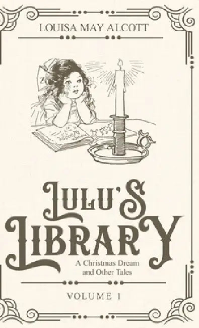 Lulu's Library 1 by Louisa May Alcott