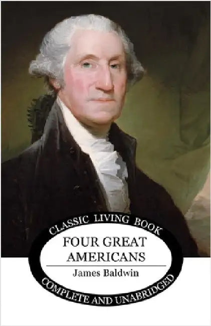 Four Great Americans by Baldwin, James