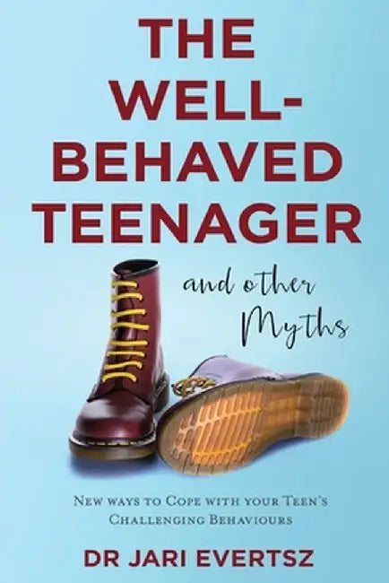 The Well-Behaved Teenager: And Other Myths by Jari Evertsz