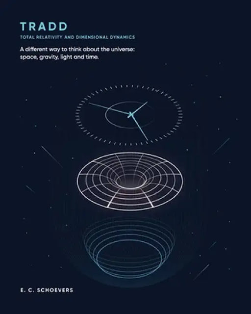 Tradd: Total Relativity and Dimensional Dynamics by Evert Corneilous Schoevers