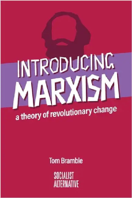 Introducing Marxism: A theory of revolutionary change by Bramble, Tom