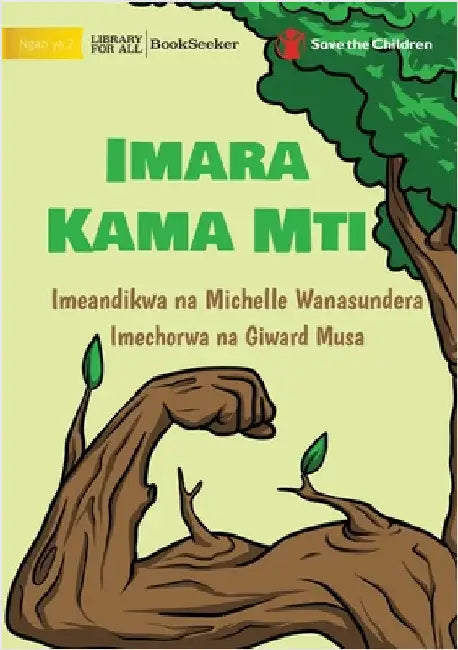 Strong Like A Tree - Imara Kama Mti by Wanasundera, Michelle