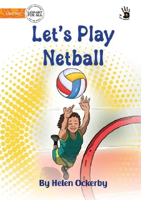 Let's Play Netball - Our Yarning by Helen Ockerby