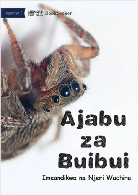 Amazing Spiders - Ajaba zu Buibui by Wachira, Njeri