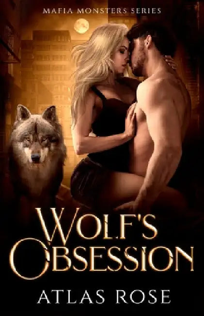 Wolf's Obsession by Atlas Rose