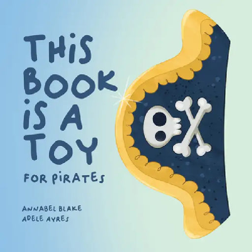 This Book Is a Toy by Annabel Blake, Adele Ayers