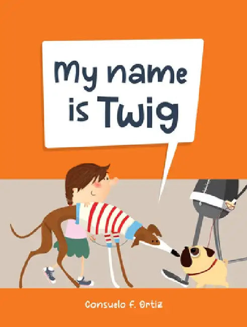 My Name is Twig by Consuelo Fernandez Ortiz