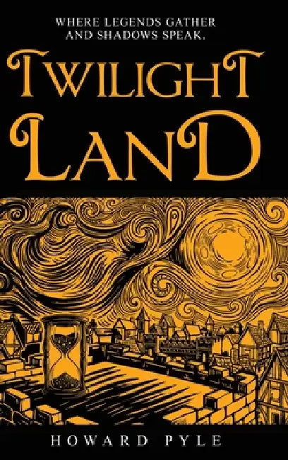 Twilight Land by Howard Pyle