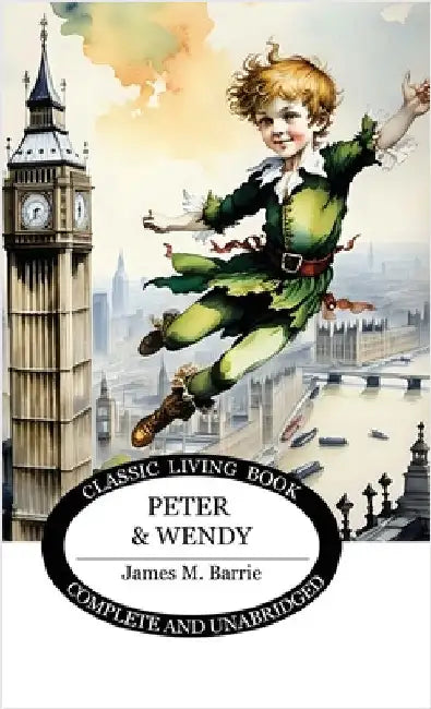 Peter and Wendy by Barrie, James Matthew