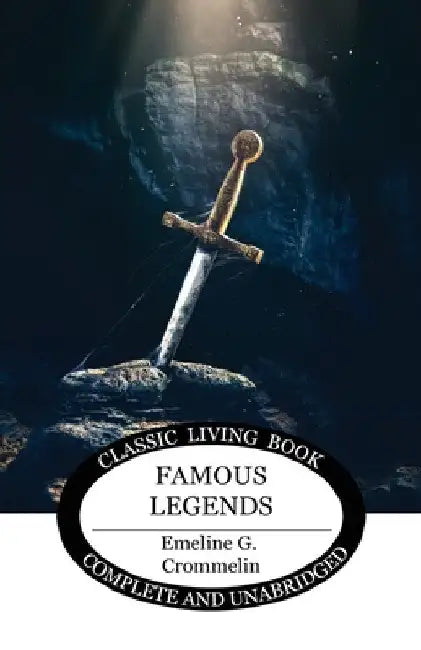 Famous Legends by Emmeline G. Crommelin