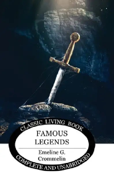 Famous Legends by Emmeline G. Crommelin