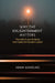 Why the Enlightenment Matters: The Shift in Our Thinking That Made the Modern World by Adam Wakeling