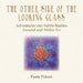 The Other Side of the Looking Glass: Adventures into Subtle Realms Around and Within Us by Paula Polson