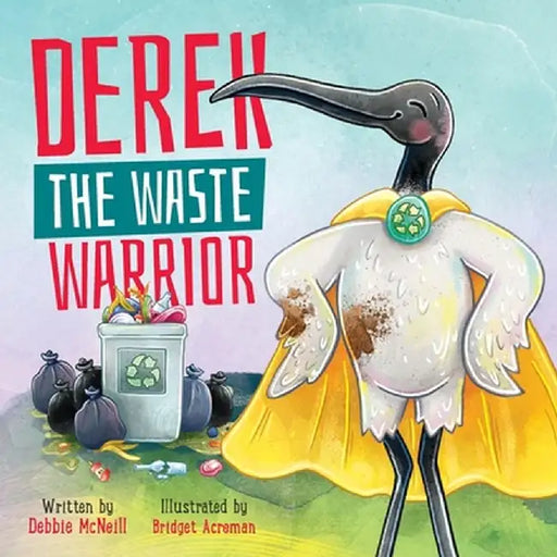 Derek The Waste Warrior by Debbie McNeill