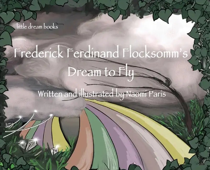 Frederick Ferdinand Flocksomm's Dream to Fly by Naomi Paris