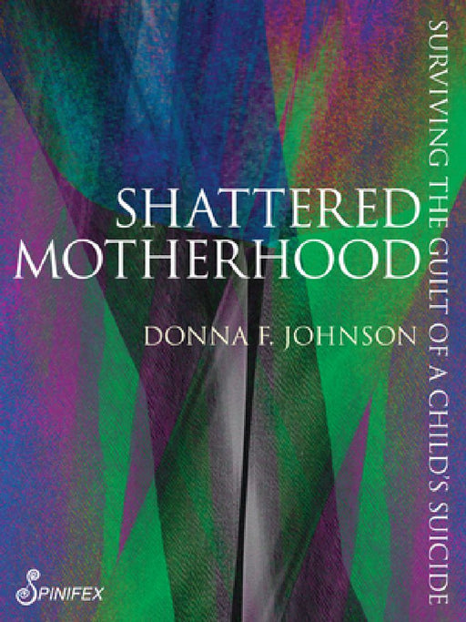 Shattered Motherhood by Donna F. Johnson