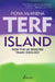 Terf Island: How the UK Resisted Trans Ideology by Fiona McAnena