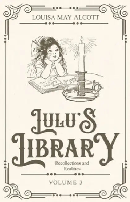 Lulu's Library 3 by Louisa May Alcott