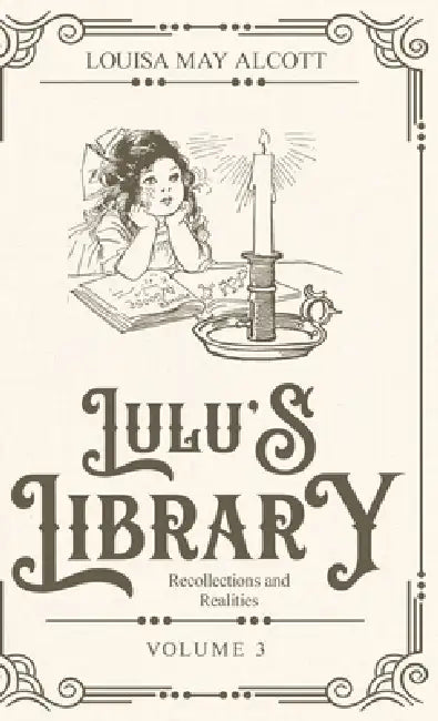 Lulu's Library 3 by Louisa May Alcott