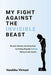 My Fight Against The Invisible Beast: Bruised, bloody and exhausted, my eating disorder is finally taking its last breath... by Vanshika Virmani