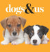 Dogs & Us by St John Thomas, Gareth