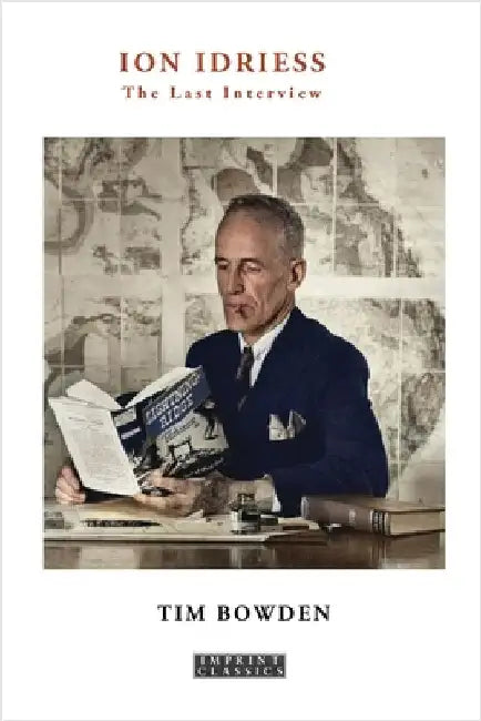 Ion Idriess: The Last Interview by Bowden, Tim
