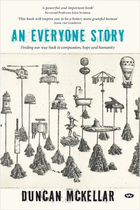 An Everyone Story: Finding our way back to compassion, hope and humanity by Duncan McKellar
