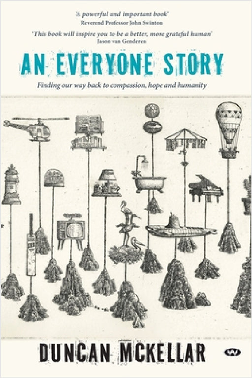 An Everyone Story: Finding our way back to compassion, hope and humanity by Duncan McKellar