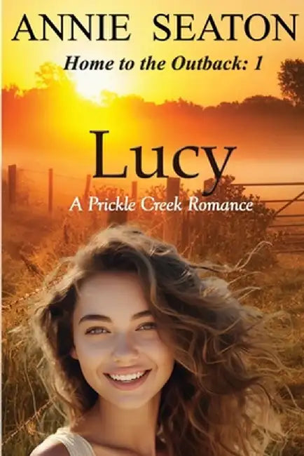 Lucy: A Prickle Creek Romance by Annie Seaton