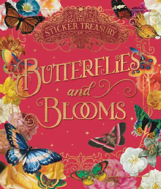 The Sticker Treasury of Blooms and Butterflies: An Eclectic Book of Stickers for Journaling, Collaging, Scrapbooking and More by Smith Street Books