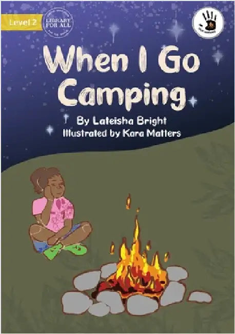 When I Go Camping - Our Yarning by Bright, Lateisha