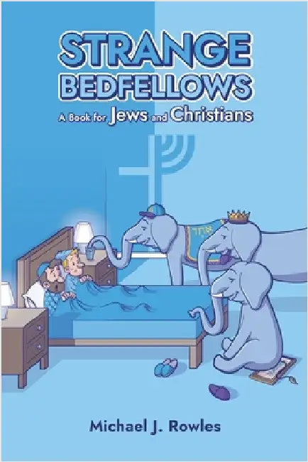 Strange Bedfellows by Rowles, Michael J.