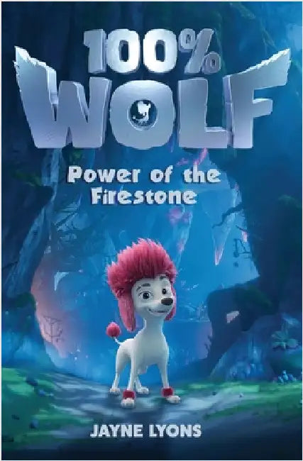 100% Wolf: Power of the Firestone by Lyons, Jayne